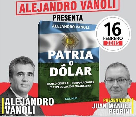 Invitan a la presentación del Libro “Patria o Dólar” del economista Alejandro Vanoli
