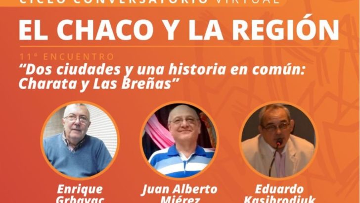 Nuevo conversatorio del ciclo “El Chaco y la Región”