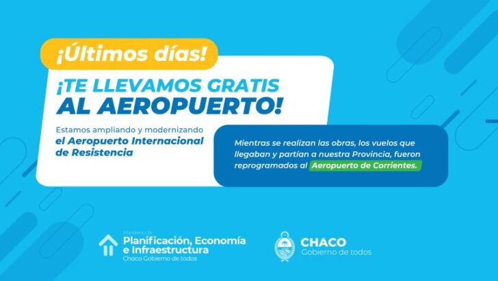 Gobierno informa que el servicio gratuito de transporte desde Resistencia hacia el aeropuerto de Corrientes funcionará hasta el lunes 29 de mayo