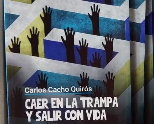 Carlos “Cacho” Quirós presenta su nuevo libro: “Caer en la trampa y salir con vida”